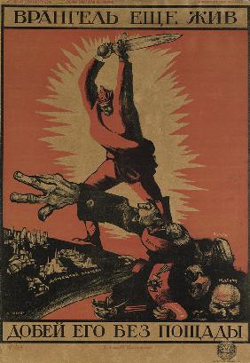 Wrangel lebt noch. Vernichte ihn schonungslos! (Plakat) 1920