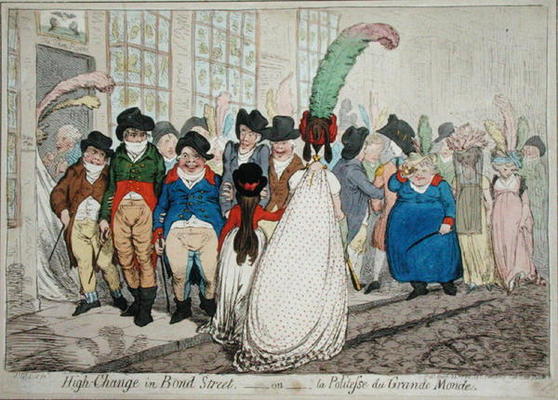 High Change in Bond Street, or La Politesse du Grande Monde, published by Hannah Humphrey in 1796 (h von James Gillray