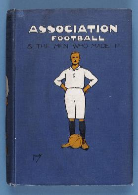 Titelbild von „Association Football und die Männer, die es geschafft haben“