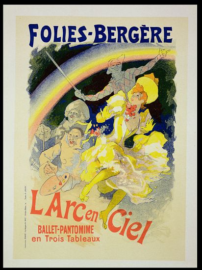Reproduction of a poster advertising 'The Rainbow', a ballet-pantomime presented by the Folies-Berge von Jules Chéret