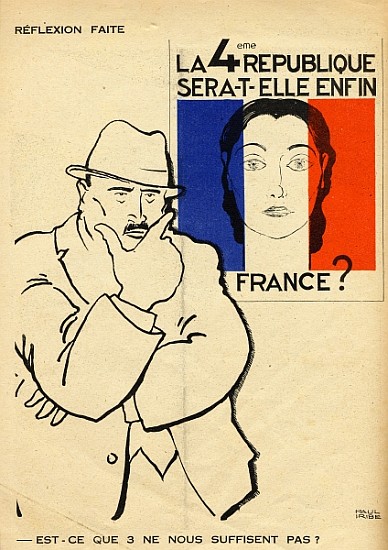 Will the 4th Republic still be France? Isn''t 3 enough?, from ''Le Temoin'', 1933-35 von Paul Iribe