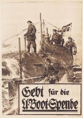 Gebt für die U-Boot Spende. Spendenaufrufplakat 1917